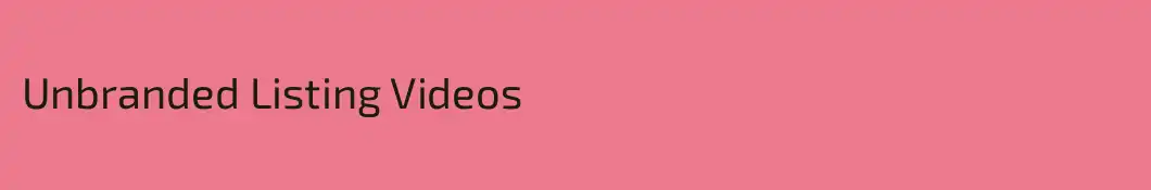 Unbranded Listing Videos 